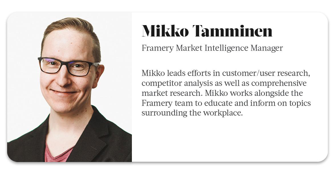 Mikko Tamminen is Framery's Market Intelligence Manager, one of the leading forces in researching and generating insights into what a post-COVID-19 workplace could look like